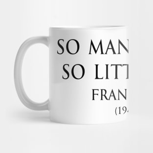 So many books, so little time. Inspirational Motivational quotes by Frank Zappa  American singer-songwriter in black Mug